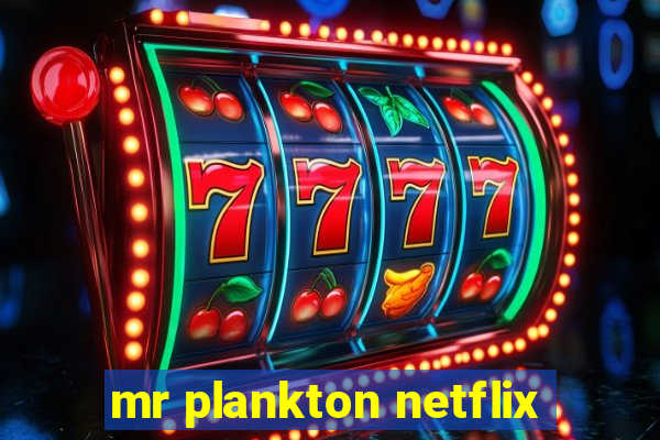 mr plankton netflix